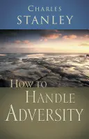 Comment gérer l'adversité - How to Handle Adversity