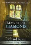 Diamant immortel - La recherche de notre vrai moi - Immortal Diamond - The Search For Our True Self