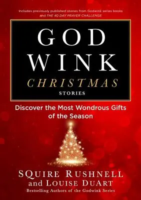 Godwink Christmas Stories, 5 : Découvrez les cadeaux les plus merveilleux de la saison - Godwink Christmas Stories, 5: Discover the Most Wondrous Gifts of the Season