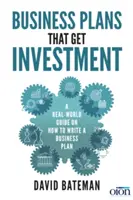 Les plans d'affaires qui obtiennent des investissements : Comprend le modèle ultime et éprouvé pour réussir - Business Plans That Get Investment: Includes the Ultimate and Proven Template for Success