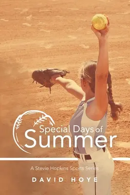Les jours spéciaux de l'été : Une série sportive de Stevie Hopkins - Special Days of Summer: A Stevie Hopkins Sports Series