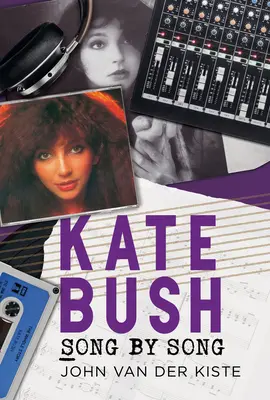 Kate Bush : Chanson par chanson - Kate Bush Song by Song