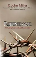 Repentance : Un appel audacieux à un véritable abandon - Repentance: A Daring Call to Real Surrender