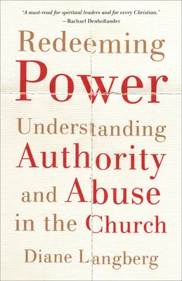Le pouvoir rédempteur : Comprendre l'autorité et les abus dans l'Eglise - Redeeming Power: Understanding Authority and Abuse in the Church