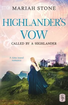 Le vœu du Highlander : Une romance historique écossaise avec voyage dans le temps - Highlander's Vow: A Scottish Historical Time Travel Romance