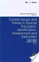 Questions et tendances actuelles dans l'éducation spéciale : Identification, évaluation et enseignement - Current Issues and Trends in Special Education.: Identification, Assessment and Instruction