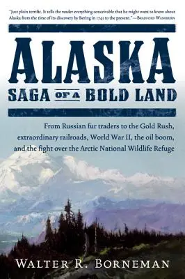 L'Alaska : Saga d'une terre audacieuse - Alaska: Saga of a Bold Land