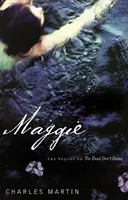 Maggie : la suite de La mort ne danse pas - Maggie: The Sequel to the Dead Don't Dance