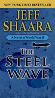 La vague d'acier : Un roman de la Seconde Guerre mondiale - The Steel Wave: A Novel of World War II