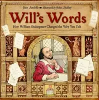 Les mots de Will : Comment William Shakespeare a changé votre façon de parler - Will's Words: How William Shakespeare Changed the Way You Talk