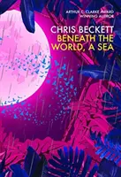 Sous le monde, une mer - Beneath the World, a Sea