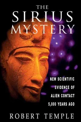 Le mystère Sirius : De nouvelles preuves scientifiques d'un contact avec des extraterrestres il y a 5 000 ans - The Sirius Mystery: New Scientific Evidence of Alien Contact 5,000 Years Ago