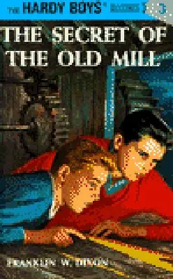 Hardy Boys 03 : Le secret du vieux moulin - Hardy Boys 03: The Secret of the Old Mill