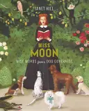 Miss Moon : Les sages paroles d'une gouvernante canine - Miss Moon: Wise Words from a Dog Governess