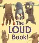 Le livre bruyant ! Livre en carton matelassé - The Loud Book! Padded Board Book