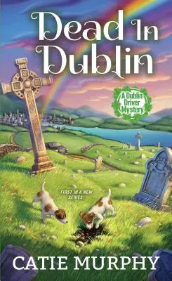 Mort à Dublin : Un charmant mystère irlandais - Dead in Dublin: A Charming Irish Cozy Mystery