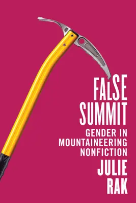 False Summit : Le genre dans les ouvrages d'alpinisme - False Summit: Gender in Mountaineering Nonfiction