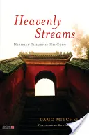 Les courants célestes : La théorie des méridiens dans le Nei Gong - Heavenly Streams: Meridian Theory in Nei Gong