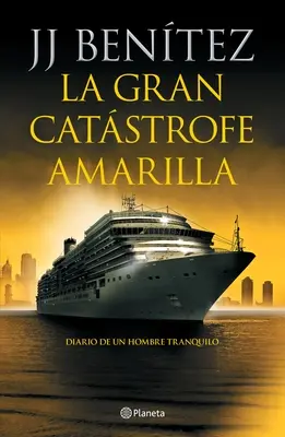 La Gran Catstrofe Amarilla : Diario de Un Hombre Tranquilo - La Gran Catstrofe Amarilla: Diario de Un Hombre Tranquilo