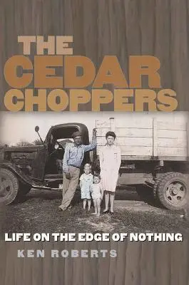 Les Choppers du Cèdre : La vie au bord du néant - The Cedar Choppers: Life on the Edge of Nothing