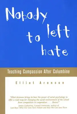 Personne ne peut plus haïr : enseigner la compassion après Columbine - Nobody Left to Hate: Teaching Compassion After Columbine