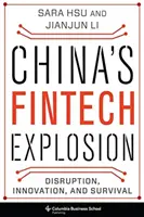 L'explosion de la Fintech en Chine : Perturbation, innovation et survie - China's Fintech Explosion: Disruption, Innovation, and Survival