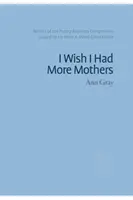 J'aimerais avoir plus de mères - I Wish I Had More Mothers