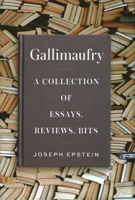 Gallimaufry : une collection d'essais, de critiques et de morceaux - Gallimaufry: A Collection of Essays, Reviews, Bits