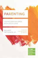 Parenting (Lifebuilder Study Guides) - Aimer nos enfants avec l'amour de Dieu - Parenting (Lifebuilder Study Guides) - Loving Our Children with God's Love