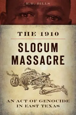 Le massacre de Slocum en 1910 : Un acte de génocide dans l'est du Texas - The 1910 Slocum Massacre: An Act of Genocide in East Texas