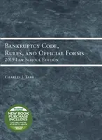 Code de la faillite, règles et formulaires officiels, édition 2019 de la faculté de droit - Bankruptcy Code, Rules, and Official Forms, 2019 Law School Edition