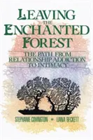 Sortir de la forêt enchantée : Le chemin de la dépendance relationnelle à l'intimité - Leaving the Enchanted Forest: The Path from Relationship Addiction to Intimacy