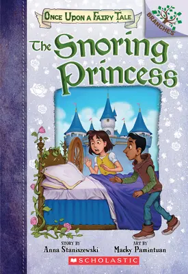 La princesse ronflante : Un livre de branches (Il était une fois un conte de fées #4), 4 - The Snoring Princess: A Branches Book (Once Upon a Fairy Tale #4), 4