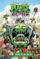 Plants vs. Zombies Volume 5 : Petal to the Metal - Plants vs. Zombies Volume 5: Petal to the Metal