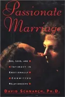 Le mariage passionné : Sexe, amour et intimité dans des relations émotionnellement engagées - Passionate Marriage: Sex, Love, and Intimacy in Emotionally Committed Relationships