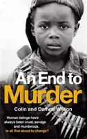 End To Murder - Les êtres humains ont toujours été cruels, sauvages et meurtriers. Tout cela est-il sur le point de changer ? - End To Murder - Human beings have always been cruel, savage and murderous. Is all that about to change?