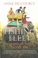 La flotte de pêche : La chasse au mari dans le Raj - The Fishing Fleet: Husband-Hunting in the Raj