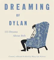 Rêver de Dylan : 115 rêves sur Bob - Dreaming of Dylan: 115 Dreams about Bob