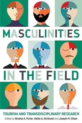 Masculinités sur le terrain : tourisme et recherche transdisciplinaire - Masculinities in the Field: Tourism and Transdisciplinary Research