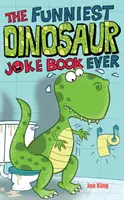 Le livre de blagues sur les dinosaures le plus drôle du monde - The Funniest Dinosaur Joke Book Ever