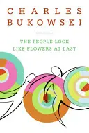 Les gens ressemblent enfin à des fleurs : nouveaux poèmes - The People Look Like Flowers at Last: New Poems