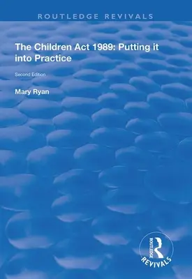 La loi sur les enfants de 1989 : La mise en pratique - The Children ACT 1989: Putting It Into Practice