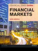 Guide des marchés financiers du Financial Times - Guide des marchés financiers du Financial Times - Financial Times Guide to the Financial Markets - Financial Times Guide to the Financial Markets