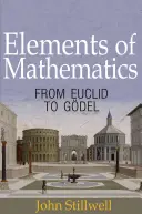 Éléments de mathématiques : D'Euclide à Gdel - Elements of Mathematics: From Euclid to Gdel