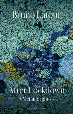 Après l'enfermement : Une métamorphose - After Lockdown: A Metamorphosis