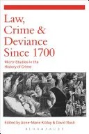 Droit, criminalité et déviance depuis 1700 : Micro-études de l'histoire du crime - Law, Crime and Deviance Since 1700: Micro-Studies in the History of Crime