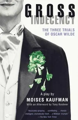 Gross Indecency : Les trois procès d'Oscar Wilde - Gross Indecency: The Three Trials of Oscar Wilde