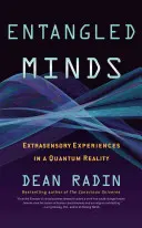 Les esprits enchevêtrés : Expériences extrasensorielles dans une réalité quantique - Entangled Minds: Extrasensory Experiences in a Quantum Reality