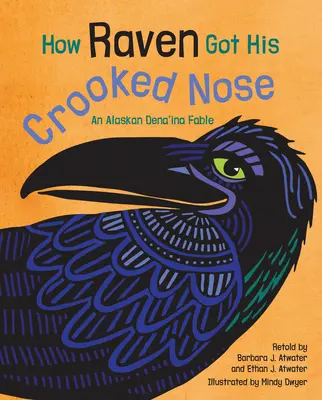 Comment Raven a obtenu son nez crochu : une fable Dena'ina d'Alaska - How Raven Got His Crooked Nose: An Alaskan Dena'ina Fable