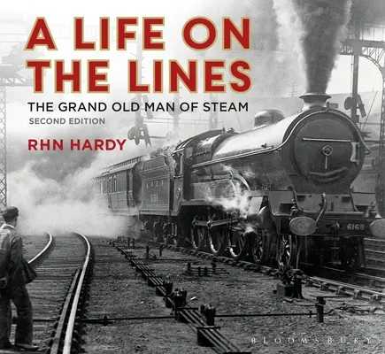 Une vie sur les lignes : Le Grand Old Man of Steam - A Life on the Lines: The Grand Old Man of Steam